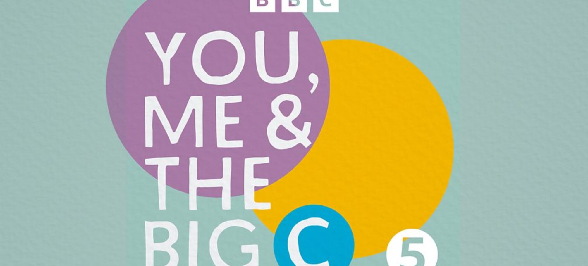 You Me & The Big C